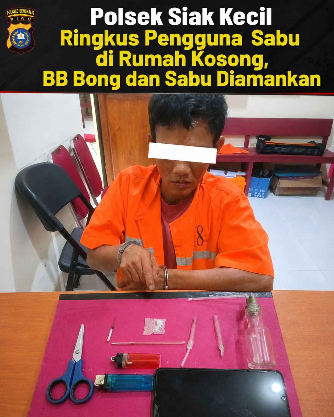 Polsek Siak Kecil Ringkus Pengguna Sabu di Rumah Kosong, BB Bong dan Sabu Diamankan